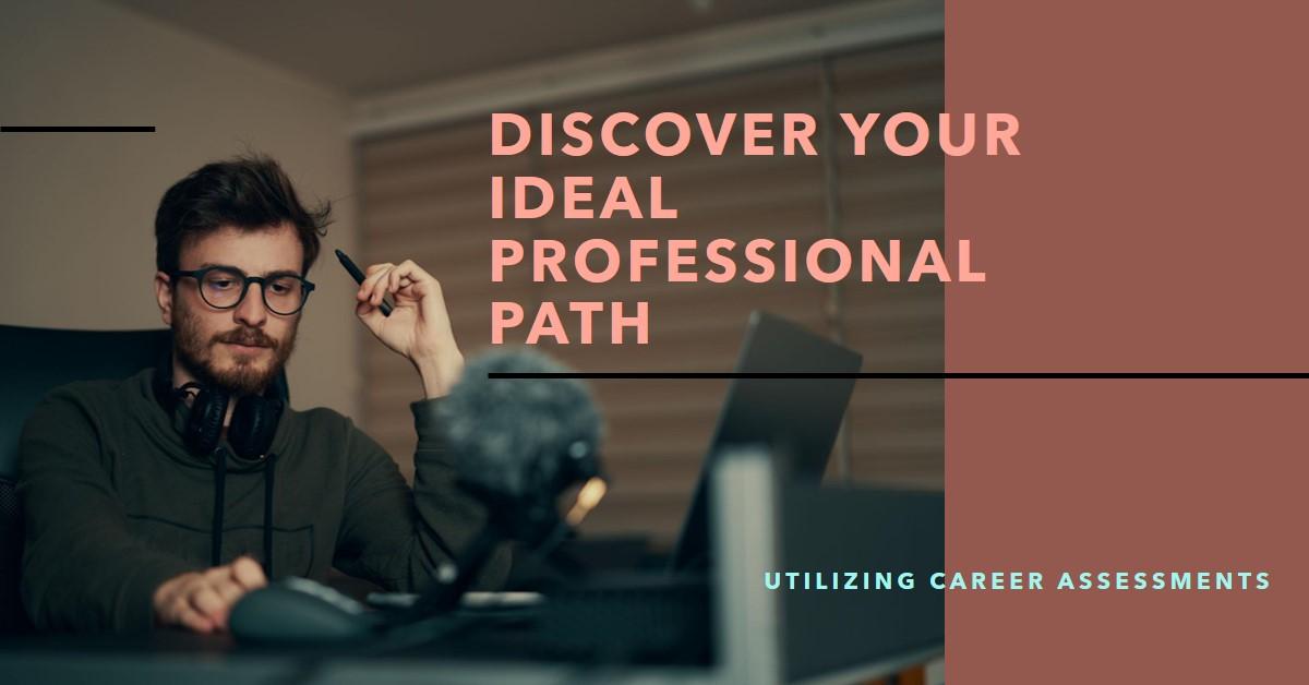 Discovering Your Ideal Professional Path