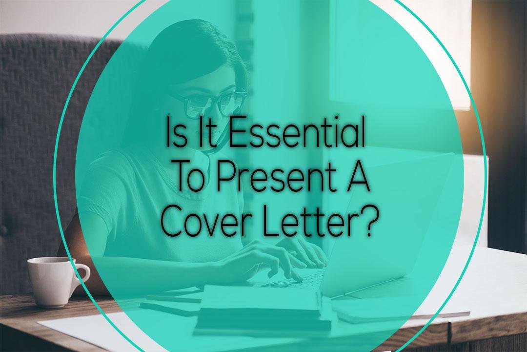 Is It Essential To Present A Cover Letter