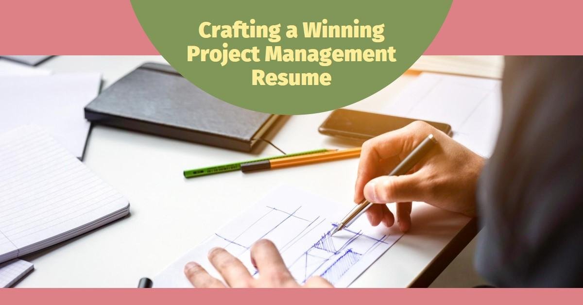 Crafting a Resume for a Project Management Role