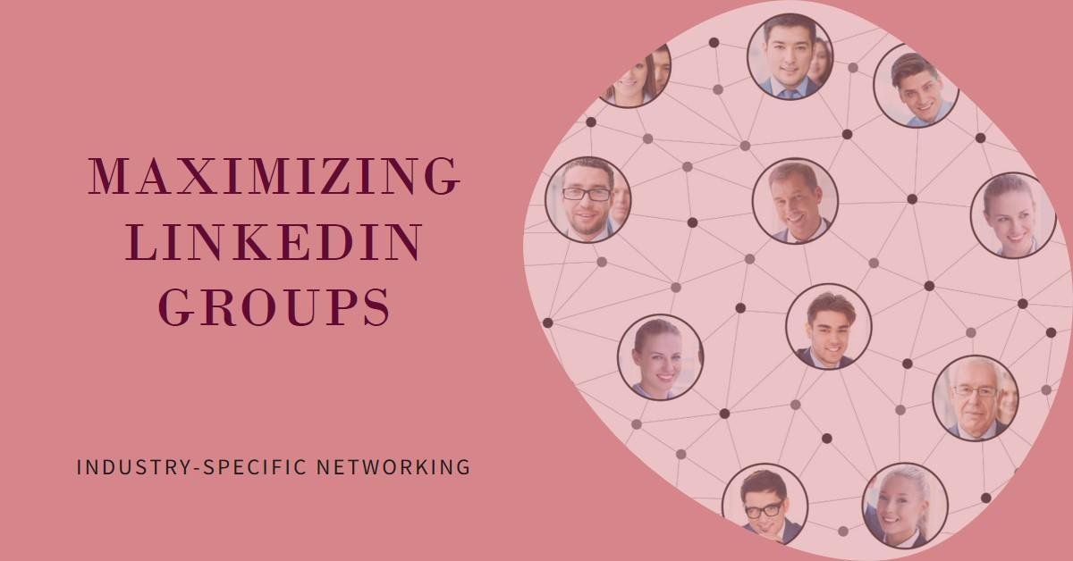Maximizing LinkedIn Groups