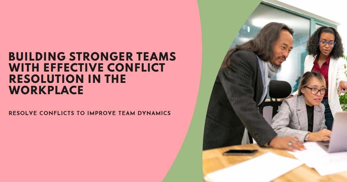 Effective Conflict Resolution in the Workplace