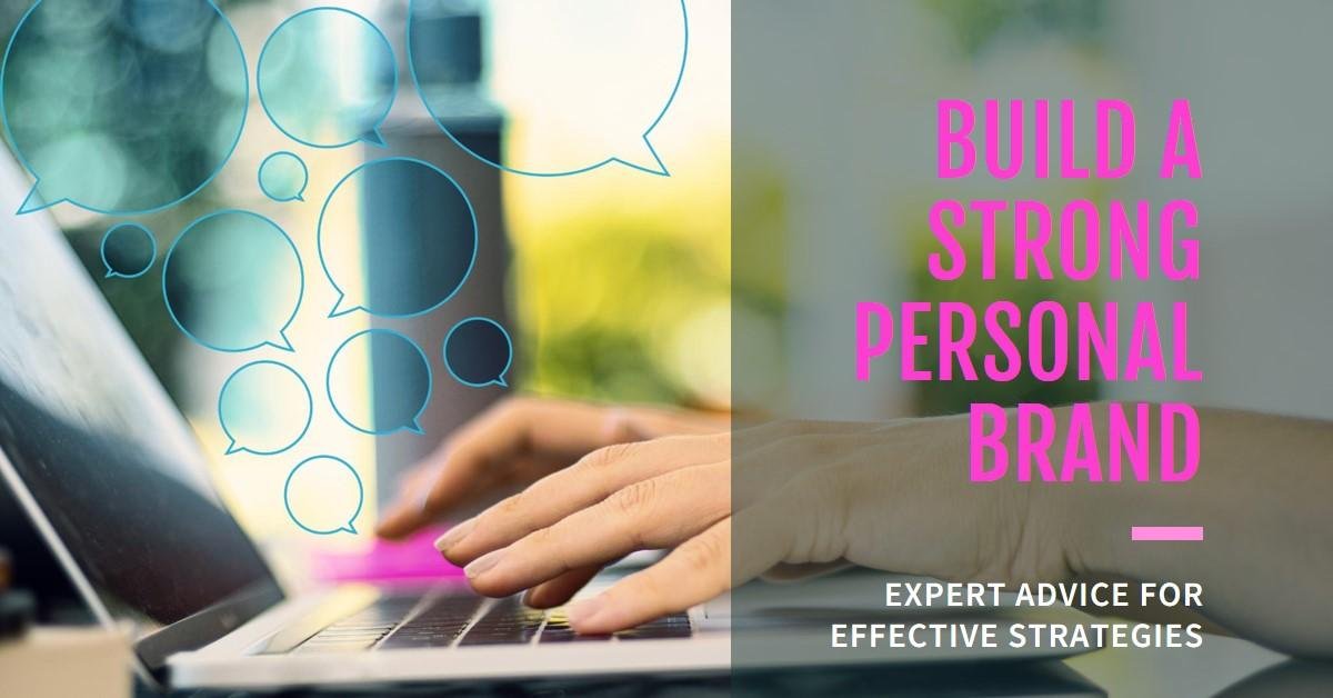 Effective Strategies for Building a Strong Personal Brand