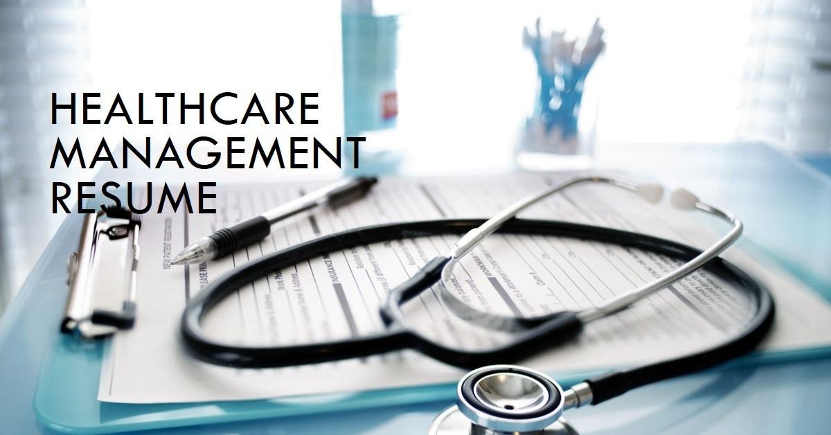 Crafting a Resume for a Healthcare Management Role